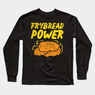 Fry Bread, Frybread Long Sleeve T-Shirt